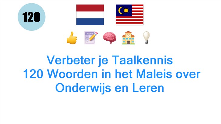 Verbeter je Taalkennis: 120 Woorden in het Maleis over Onderwijs en Leren